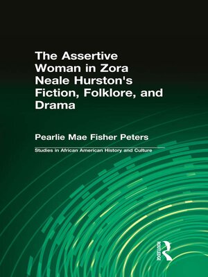 cover image of The Assertive Woman in Zora Neale Hurston's Fiction, Folklore, and Drama
